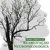 Resenha: Teoria e Pr�tica na Reabilita��o Neuropsicol�gica